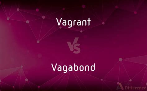 vagrant vs vagabond.